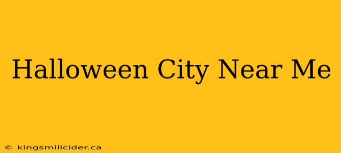 Halloween City Near Me