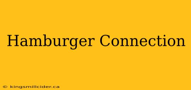 Hamburger Connection