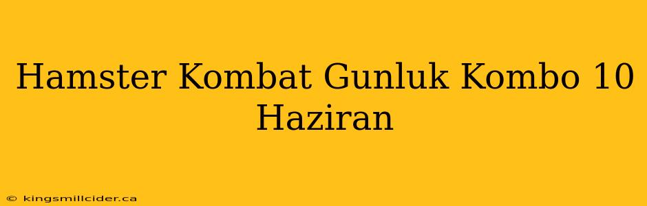 Hamster Kombat Gunluk Kombo 10 Haziran