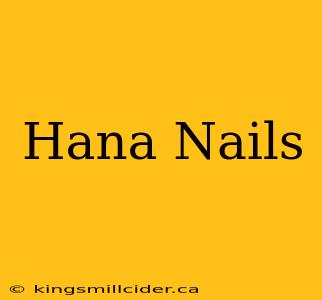 Hana Nails