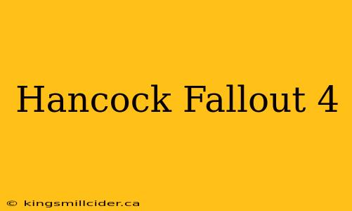 Hancock Fallout 4