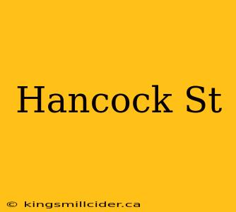 Hancock St