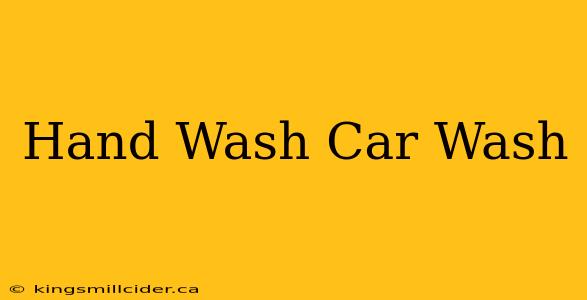 Hand Wash Car Wash