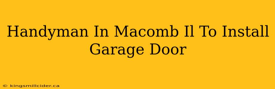 Handyman In Macomb Il To Install Garage Door