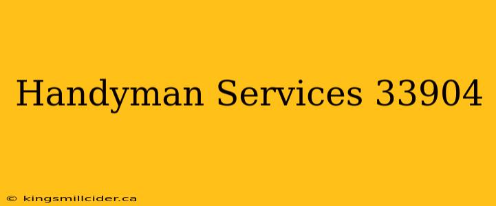 Handyman Services 33904