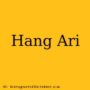 Hang Ari