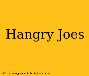 Hangry Joes