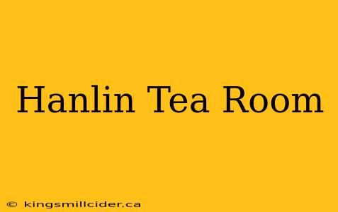 Hanlin Tea Room