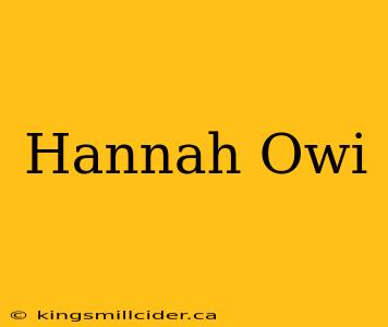 Hannah Owi