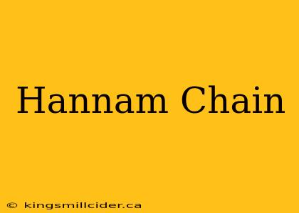 Hannam Chain