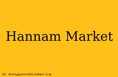 Hannam Market