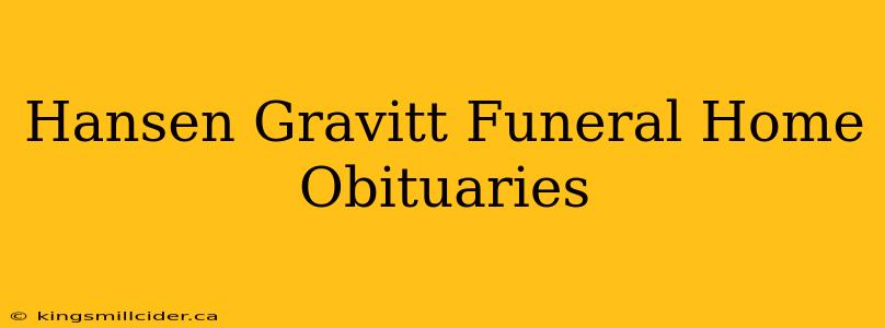 Hansen Gravitt Funeral Home Obituaries