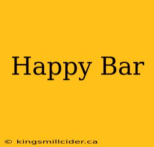 Happy Bar