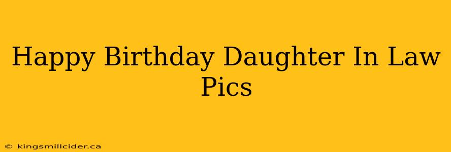 Happy Birthday Daughter In Law Pics