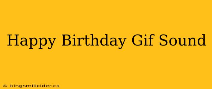 Happy Birthday Gif Sound