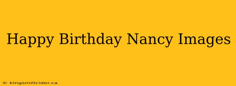 Happy Birthday Nancy Images