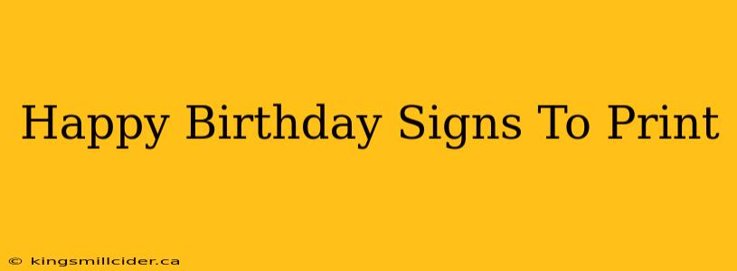 Happy Birthday Signs To Print