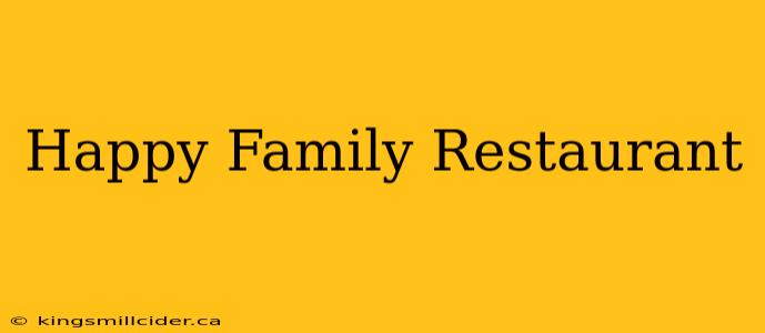 Happy Family Restaurant