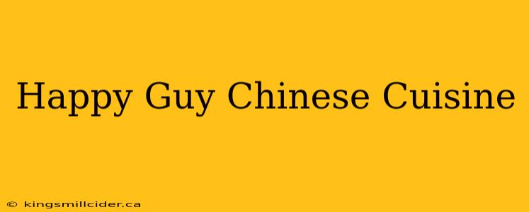 Happy Guy Chinese Cuisine