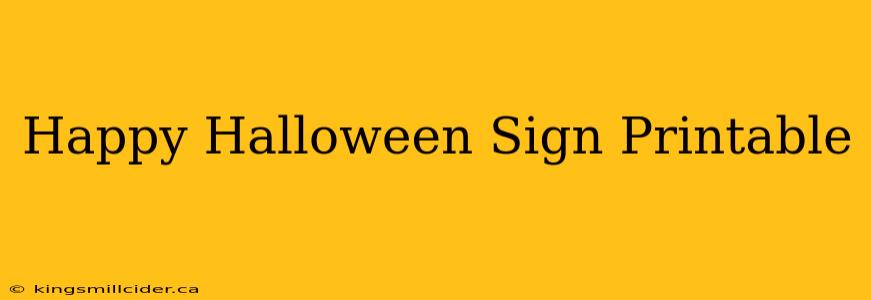 Happy Halloween Sign Printable