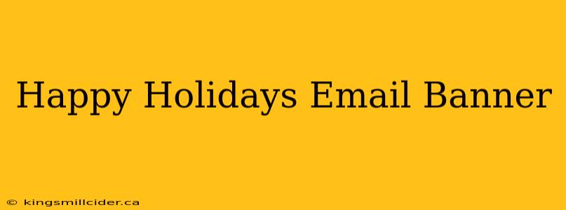 Happy Holidays Email Banner