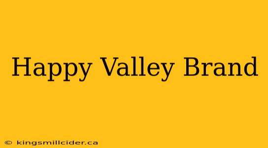 Happy Valley Brand