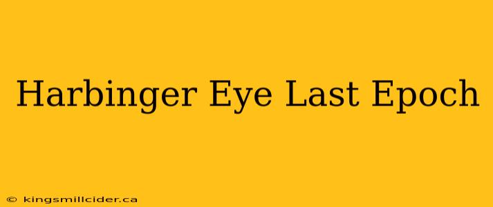 Harbinger Eye Last Epoch