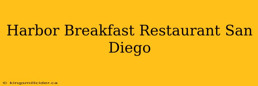 Harbor Breakfast Restaurant San Diego