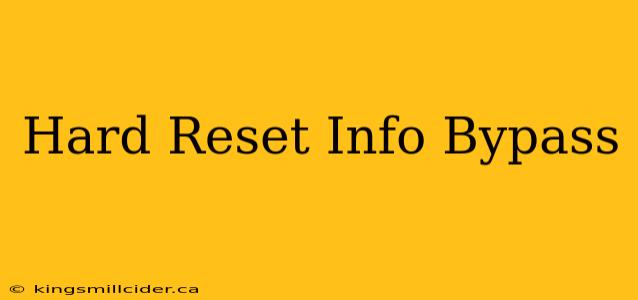 Hard Reset Info Bypass