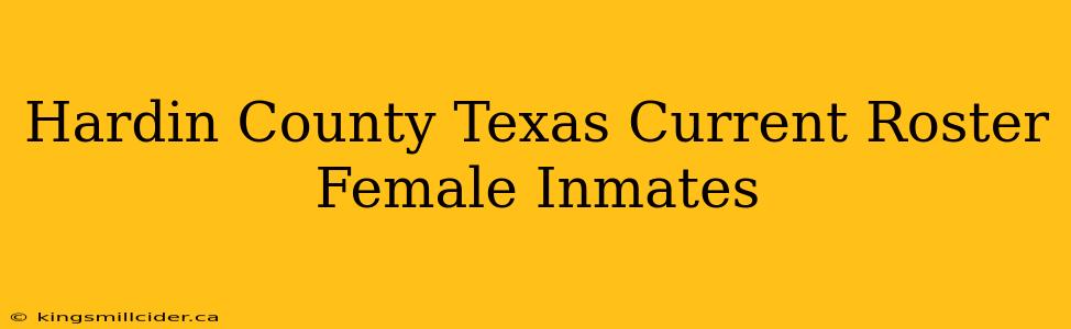 Hardin County Texas Current Roster Female Inmates