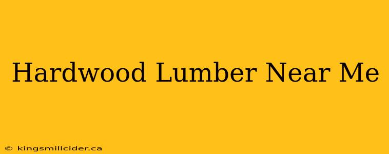 Hardwood Lumber Near Me