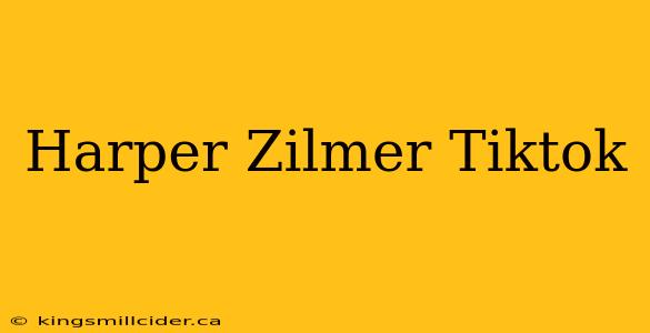 Harper Zilmer Tiktok