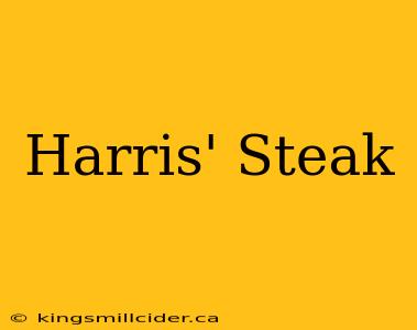 Harris' Steak