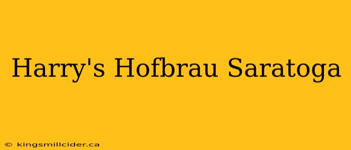 Harry's Hofbrau Saratoga