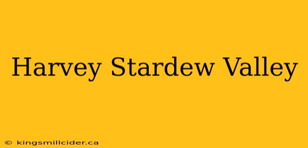 Harvey Stardew Valley