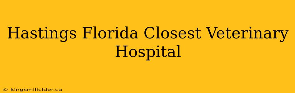 Hastings Florida Closest Veterinary Hospital