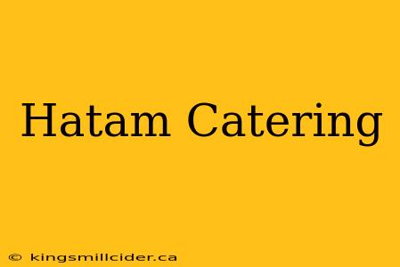 Hatam Catering