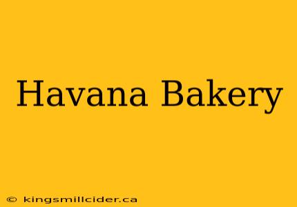 Havana Bakery