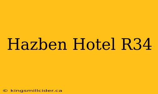 Hazben Hotel R34