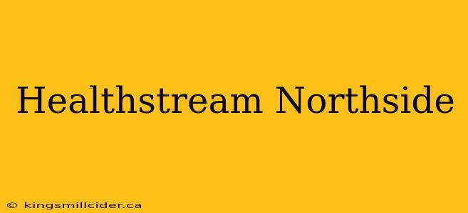 Healthstream Northside