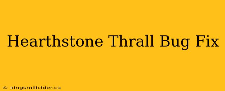 Hearthstone Thrall Bug Fix