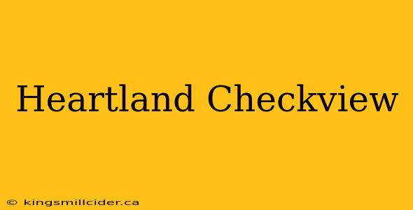 Heartland Checkview