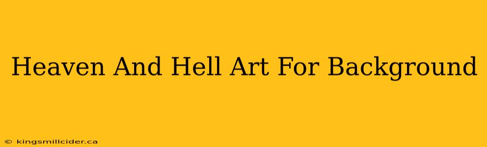 Heaven And Hell Art For Background