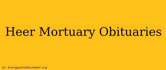 Heer Mortuary Obituaries