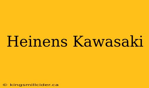 Heinens Kawasaki