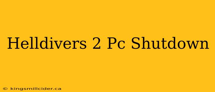 Helldivers 2 Pc Shutdown