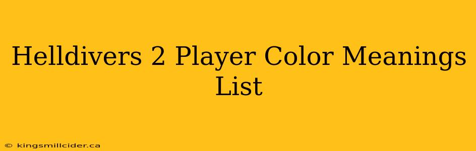 Helldivers 2 Player Color Meanings List