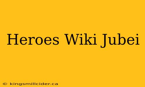 Heroes Wiki Jubei