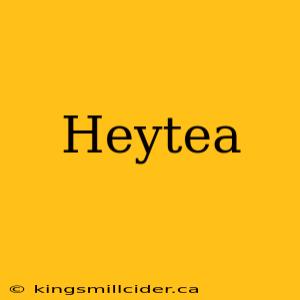 Heytea