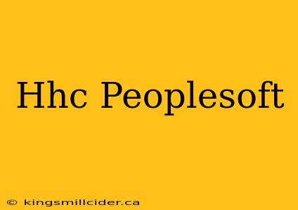 Hhc Peoplesoft